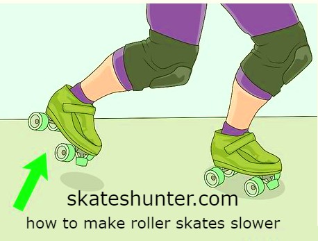 how to make roller skates slower